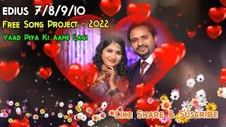 Yaad Piya Ki Aane Lagi - Edius Song Project 2022  Free Download
