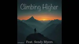 Climbing Higher (feat. Sendy Myers)