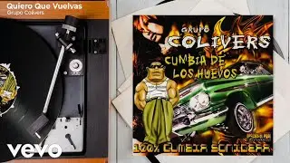 Grupo Colivers - Quiero Que Vuelvas (Audio)