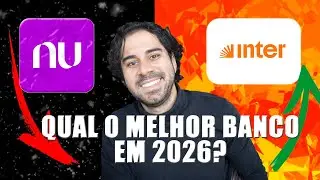 QUAL &Eacute; O MELHOR BANCO DIGITAL EM 2026: BANCO INTER OU NUBANK? QUAL RENDE MAIS? MELHOR CART&Atilde;O?