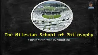 The Milesian School of Early Greek Philosophy