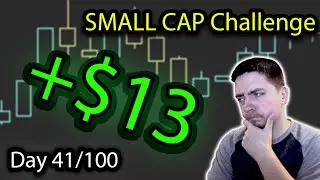 Small Cap Trading | Not much moving...(+$13.03) Day 41/100