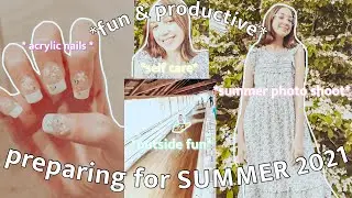 Preparing for summer 2021 | summer 2021 | self care | day in the life | #summer2021 #summer
