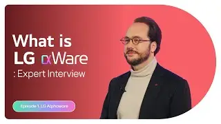 What is LG &alpha;Ware : Expert Interview (Episode 1. LG Alphaware)