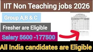 IIT Non Teaching vacancies | Fresher Eligible | Check full Detail notification | Apply now