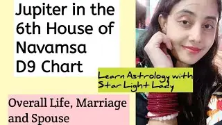 JUPITER IN 6TH HOUSE IN NAVAMSA D9 CHART
