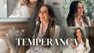 TEMPERAN&Ccedil;A: O SEGREDO DO DOM&Iacute;NIO PR&Oacute;PRIO &mdash; Dra. Delane Paiva 