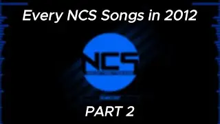 Every NCS Songs in 2012 (PART 2)