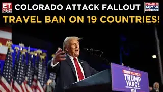 Trump's New Travel Ban: Afghanistan, Myanmar Among 19 Blocked, Decision Post Colorado Attack!