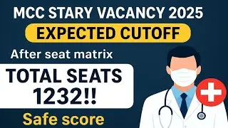MCC Stray Vacancy 2025 | 1232 Seats | Expected Cutoff& Safe Score Category wise 