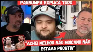 PARRUMPA EXPLICA PORQUE N&Atilde;O ROLOU CHARLES DO BRONX VS RENATO MOICANO - &ldquo;ELE N&Atilde;O ESTAVA TREINANDO&rdquo;