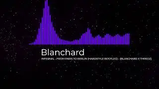 INFERNAL - FROM PARIS TO BERLIN (HARDSTYLE BOOTLEG) - (BLANCHARD X THREDZ)