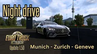 Night Drive In Mercedes S63 Amg: ETS2 1.50 Update From Munich To Zurich To Geneva