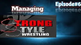 Managing Strong Style Wrestling company (Episode#6) Wrestling Empire