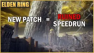 How Elden Ring's Latest Patch RUINED the Speedrun