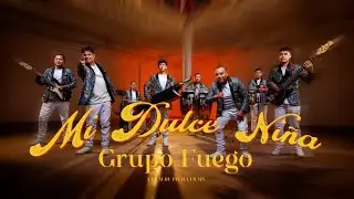 MI DULCE NI&Ntilde;A / GRUPO FUEGO 🔥 ( VIDEO OFICIAL )