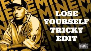 Eminem - Lose Yourself (Tricky Edit)