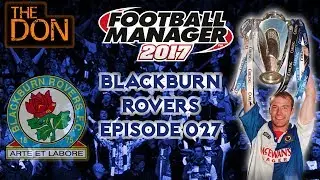 FM17 - Blackburn Rovers - EP27 - Top Two Collide