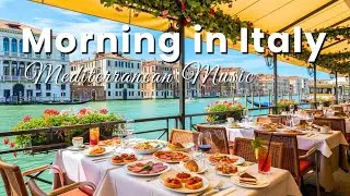 🌞 Chill Italian Music & Mediterranean Vibes 🎶 Coastal Scenery & Amalfi Coast for Pure Relaxation