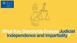 What Key Standards Ensure Judicial Independence and Impartiality?