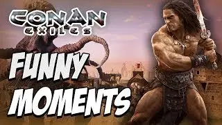 Conan Exiles oP Squad Funny Moments 2018