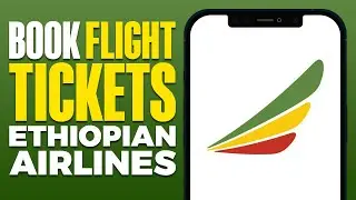 How To Book Flight Tickets With Ethiopian Airlines (2025)