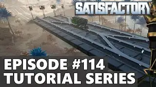 Satisfactory 1.0 Tutorial Series - Episode 114