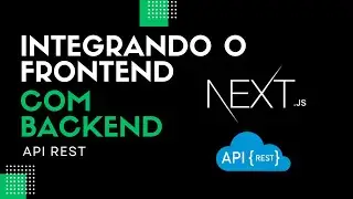 INTEGRANDO FRONTEND REACT.JS NEXT.JS COM BACKEND API REST