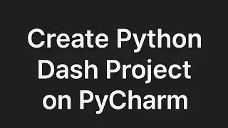 2025 Dash | How to Create a New Python Dash Project on Pycharm | Dash | Web App Developer | Plotly
