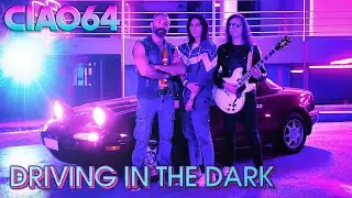 CIAO64 - 'Driving in the Dark' Official Video