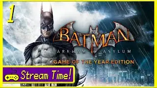 Stream Time! - Batman: Arkham Asylum [Part 1]