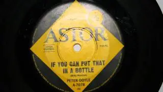 Peter Doyle - If You Can Put That In A Bottle