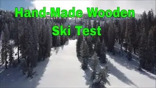 Testing Out Hand Made Wooden Skis at Sugar Bowl, Ski Tahoe