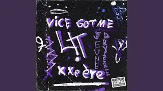 VICE GOT ME LIT: XXE &Egrave;RE / B!RTHDAY DROP