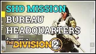 Bureau Headquarters Division 2 SHD Side Mission