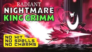 Radiant Nightmare King Grimm NO CHARMS NO SPELLS NO HIT | Hollow Knight NKG