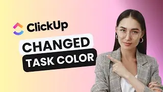 How to Change Task Color in ClickUp | Quick Guide 2025