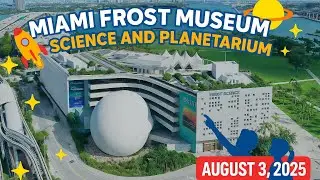 Miami Phillip and Patricia - FROST MUSEUM OF SCIENCE - Full Tour. 