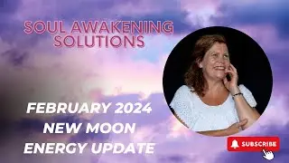 February 2024 New Moon Energy Update