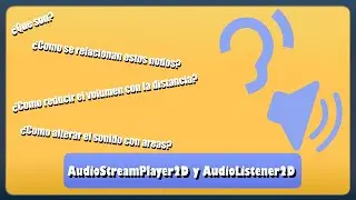 &iquest;Qu&eacute; son los AudioStreamPlayer2D? y &iquest;Qu&eacute; son los AudioListener2D? en Godot Engine
