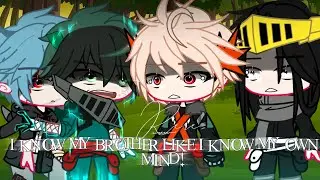 I know my-brother-like I know my own mind -Shigadeku Brothers AU //Gacha Club MHA\\