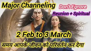 Major Channeling Don't Egnore 2fab to 3 March Reunion+ Spiritual 💯#portal #twinflame #love 