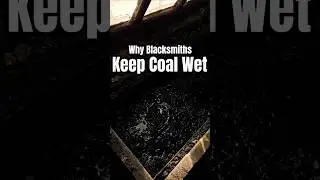 Почему кузнецы держат уголь влажным &mdash; Совет кузнеца № 36