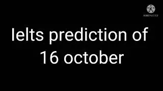 #Ielts prediction of 16th October 2021