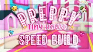 ★☻🎀 PREPPY TINY HOUSE *SPEED BUILD* 🤭💗 || Preppy Adopt Me House 🦩🍿! ..@SwaggyxAsh
