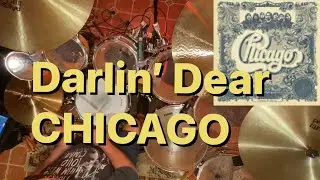 Darlin&rsquo; Dear - Chicago VI (Revisited Drum Cover)