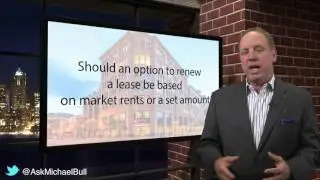 Should an Option to Renew a Lease Be Based on Market Rents or a Set Amount?