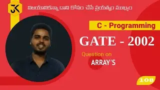 108 || GATE CSE 2002 || C Programming || Question on Arrays - Program Tracing &ndash; Debugging