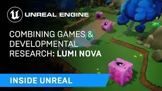 Combining Games & Developmental Research: Lumi Nova | Inside Unreal