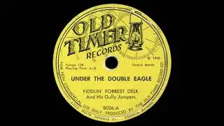 Fiddlin' Forrest Delk and his Gully Jumpers: Under The Double Eagle (1950)